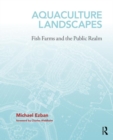 Image for Aquaculture landscapes  : fish farms and the public realm