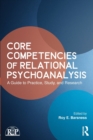 Image for Core competencies of relational psychoanalysis  : a guide to practice, study and research