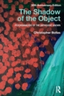 Image for The shadow of the object  : psychoanalysis of the unthought known