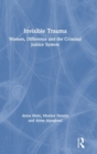 Image for Invisible trauma  : women, difference and the criminal justice system