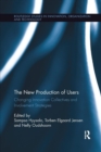 Image for The new production of users  : changing innovation collectives and involvement strategies