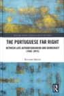 Image for The Portuguese far right  : between late authoritarianism and democracy