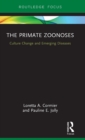 Image for The primate zoonoses  : culture change and emerging diseases