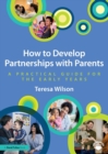 Image for How to develop partnerships with parents  : a practical guide for the early years