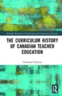 Image for The Curriculum History of Canadian Teacher Education