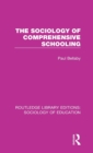 Image for The Sociology of Comprehensive Schooling