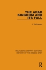 Image for The Arab Kingdom and its Fall