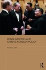 Image for Deng Xiaoping and China&#39;s Foreign Policy