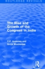 Image for The rise and growth of the Congress in India