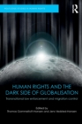 Image for Human rights and the dark side of globalisation  : transnational law enforcement and migration control