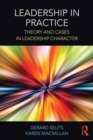 Image for Leadership in practice  : theory and cases in leadership character