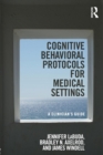 Image for Cognitive Behavioral Protocols for Medical Settings
