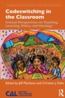 Image for Codeswitching in the classroom  : critical perspectives on teaching, learning, policy, and ideology
