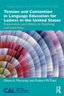 Image for Tension and contention in language education for Latin@s in the United States