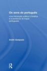 Image for Os sons do portuguães  : uma introduðcäao prâatica áa fonâetica e áa pronâuncia da lâingua portuguesa