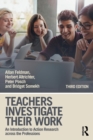 Image for Teachers investigate their work  : an introduction to action research across the professions