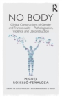 Image for No body  : clinical constructions of gender and transsexuality, pathologisation, violence and deconstruction