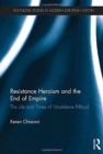 Image for Resistance heroism and the end of empire  : the life and times of Madeleine Riffaud