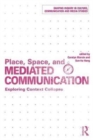 Image for Place, Space, and Mediated Communication
