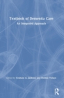 Image for Textbook of dementia care  : an integrated approach
