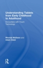 Image for Understanding tablets from early childhood to adulthood  : encounters with touch technology