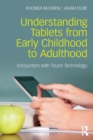 Image for Understanding tablets from early childhood to adulthood  : encounters with touch technology
