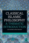 Image for Classical Islamic philosophy  : a thematic introduction