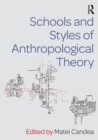 Image for Schools and styles of anthropological theory