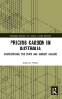 Image for Pricing carbon in Australia  : contestation, market failure and the state