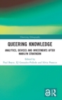 Image for Queering knowledge  : analytics, devices and investments after Marilyn Strathern