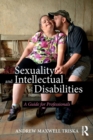 Image for Sexuality and intellectual disabilities  : a guide for professionals