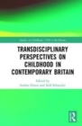 Image for Transdisciplinary Perspectives on Childhood in Contemporary Britain