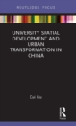 Image for University spatial development and urban transformation in China