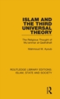 Image for Islam and the third universal theory  : the religious thought of Mu&#39;ammar al-Qadhdhafi