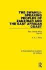 Image for The Swahili-speaking peoples of Zanzibar and the East African Coast (Arabs, Shirazi and Swahili)Part 12,: East Central Africa