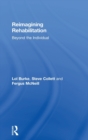 Image for Reimagining rehabilitation  : beyond the individual
