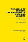 Image for The Galla of Ethiopia; The Kingdoms of Kafa and Janjero