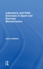 Image for Laboratory and Field Exercises in Sport and Exercise Biomechanics