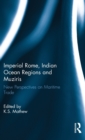 Image for Imperial Rome, Indian Ocean Regions and Muziris : New Perspectives on Maritime Trade