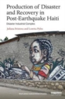 Image for Production of Disaster and Recovery in Post-Earthquake Haiti