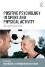 Image for Positive psychology in sport and physical activity  : an introduction