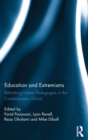 Image for Education and extremisms  : rethinking liberal pedagogies in the contemporary world
