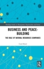 Image for Business and peace-building  : the role of natural resources companies