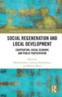 Image for Social regeneration and local development  : cooperation, social economy and public participation