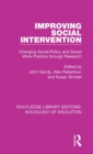 Image for Improving social intervention  : changing social policy and social work practice through research