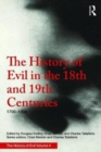 Image for The history of evil in the eighteenth and nineteenth centuries  : 1700-1900 CE