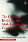 Image for The History of Evil from the Mid-Twentieth Century to Today