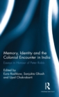 Image for Memory, identity and the colonial encounter in India  : essays in honour of Peter Robb