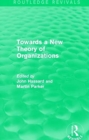 Image for Routledge Revivals: Towards a New Theory of Organizations (1994)