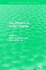 Image for Routledge Revivals: The Politics of Urban Change (1979)